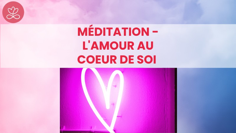 Jour 24. Méditation - L'amour au coeur de soi avec France Auger (15 min)